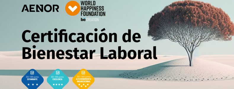 certificacion de bienestar laboral AENOR y Funcacion MundIal de la Felicidad