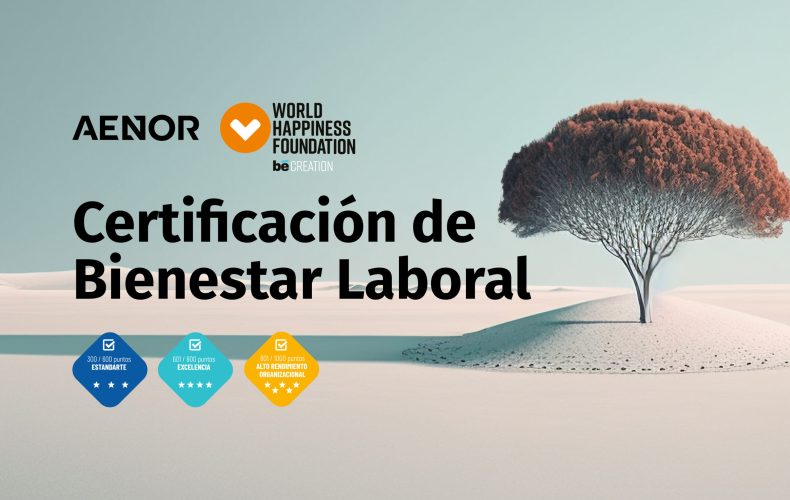 certificacion de bienestar laboral AENOR y Funcacion MundIal de la Felicidad